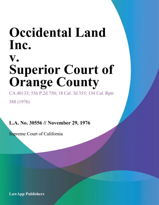 Occidental Land Inc. V. Superior Court Of Orange County