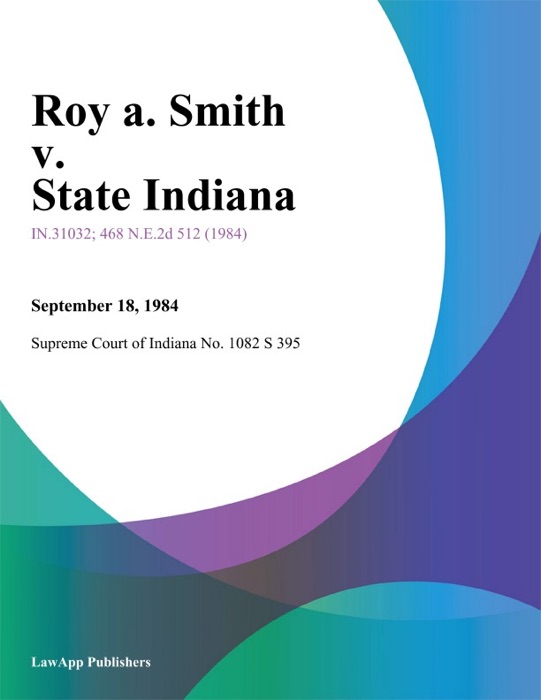 Roy A. Smith v. State Indiana