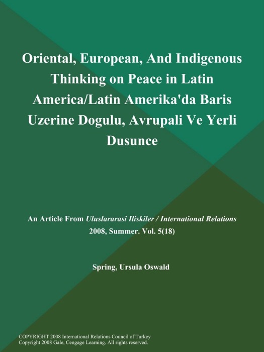Oriental, European, And Indigenous Thinking on Peace in Latin America/Latin Amerika'da Baris Uzerine Dogulu, Avrupali Ve Yerli Dusunce
