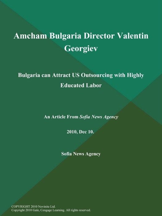 Amcham Bulgaria Director Valentin Georgiev: Bulgaria can Attract US Outsourcing with Highly Educated Labor