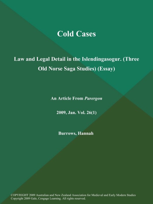 Cold Cases: Law and Legal Detail in the Islendingasogur (Three Old Norse Saga Studies) (Essay)