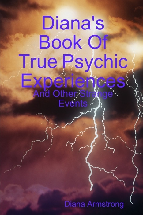 Diana's Book of True Psychic Experiences