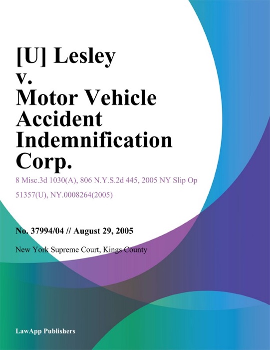 Lesley v. Motor Vehicle Accident Indemnification Corp.