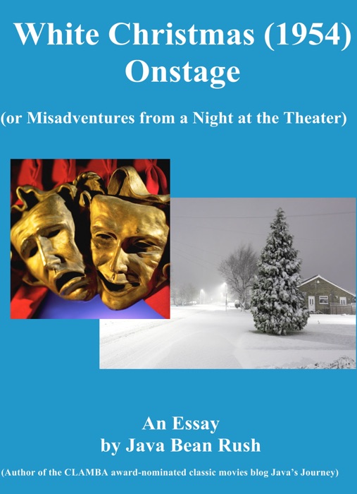 White Christmas (1954) Onstage (Or the Misadventures of a Night At the Theater)
