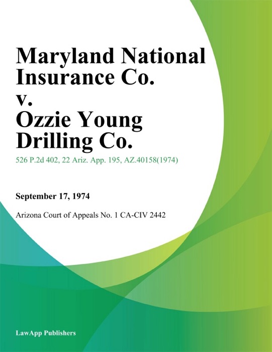 Maryland National Insurance Co. V. Ozzie Young Drilling Co.