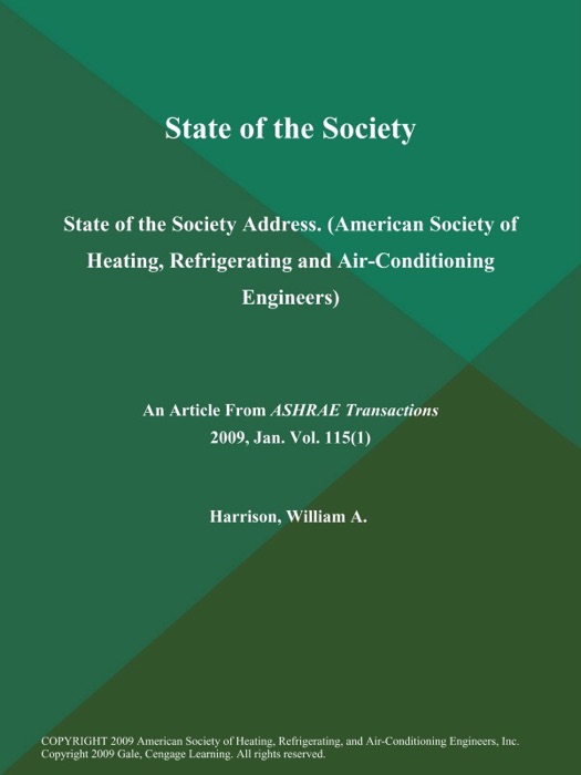 State of the Society: State of the Society Address (American Society of Heating, Refrigerating and Air-Conditioning Engineers)