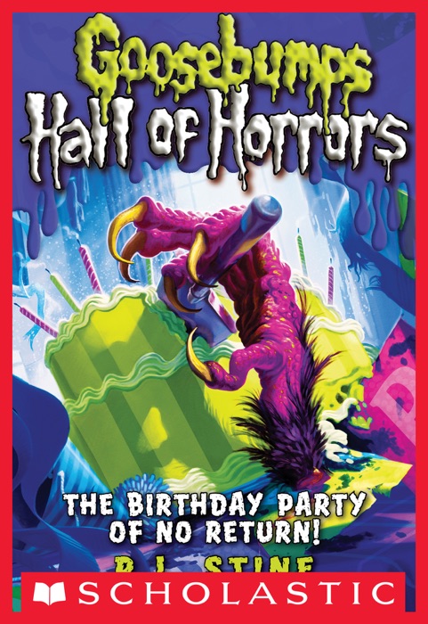 Goosebumps: Hall of Horrors #6: The Birthday Party of No Return!