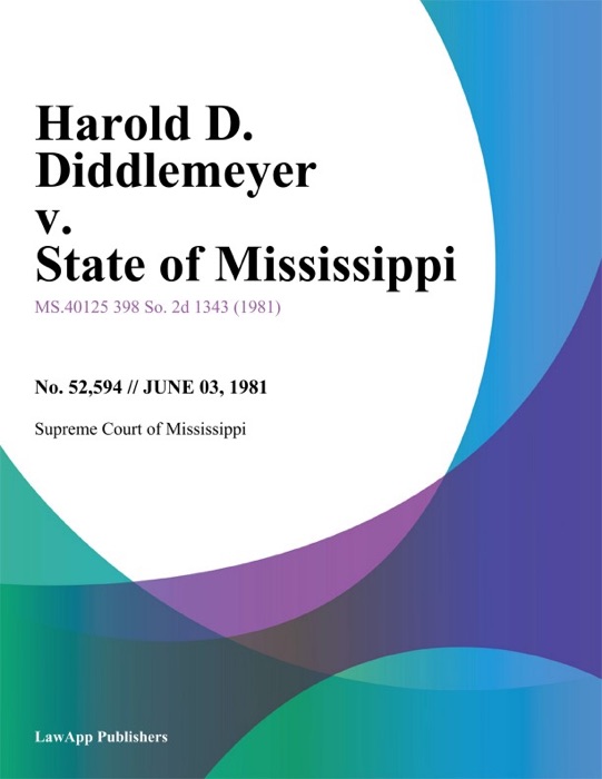 Harold D. Diddlemeyer v. State of Mississippi
