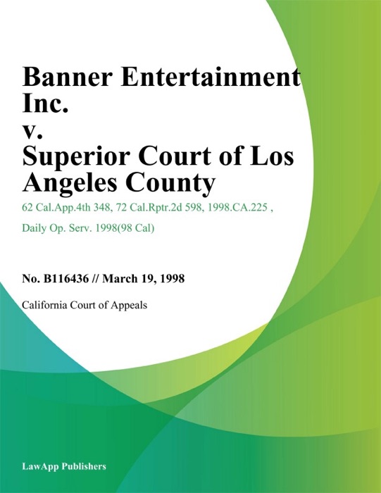 Banner Entertainment Inc. V. Superior Court Of Los Angeles County