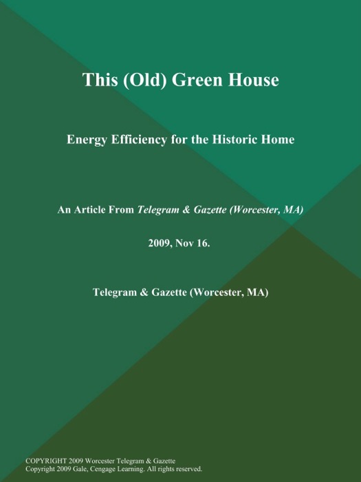 This (Old) Green House; Energy Efficiency for the Historic Home