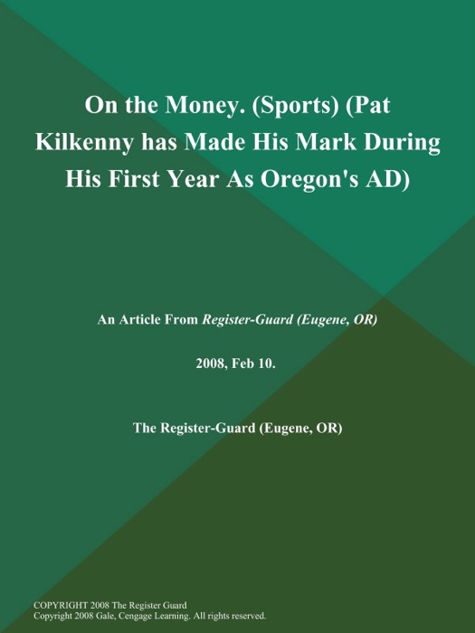 On the Money (Sports) (Pat Kilkenny has Made His Mark During His First Year As Oregon's AD)