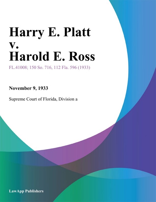 Harry E. Platt v. Harold E. Ross