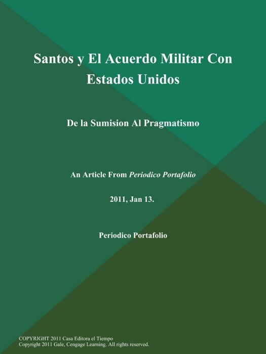 Santos y El Acuerdo Militar Con Estados Unidos: De la Sumision Al Pragmatismo