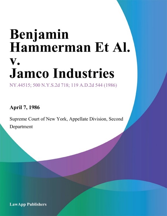 Benjamin Hammerman Et Al. v. Jamco Industries