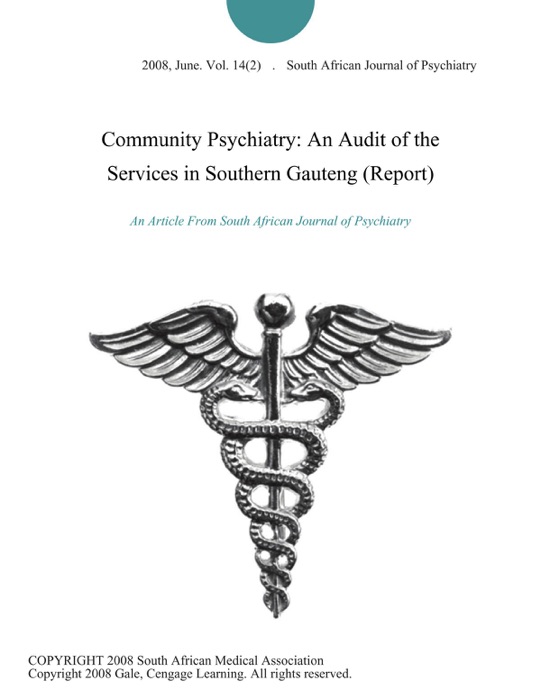 Community Psychiatry: An Audit of the Services in Southern Gauteng (Report)