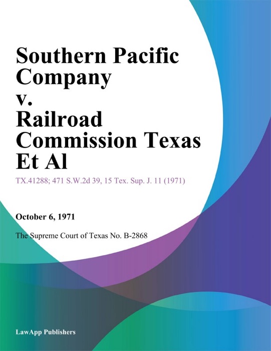 Southern Pacific Company v. Railroad Commission Texas Et Al