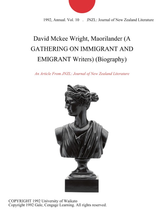 David Mckee Wright, Maorilander (A GATHERING ON IMMIGRANT AND EMIGRANT Writers) (Biography)