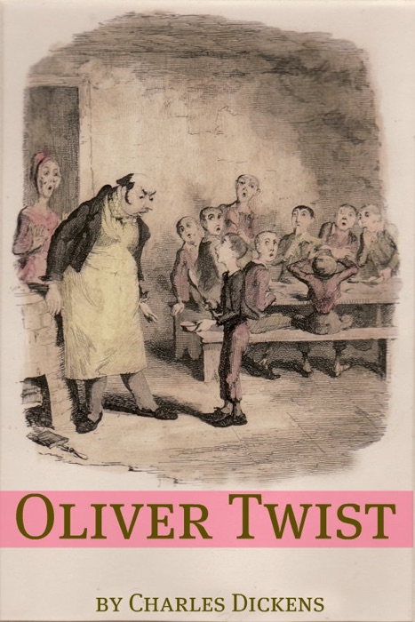 Oliver Twist (with Charles Dickens biography, plot summary, character analysis and more)