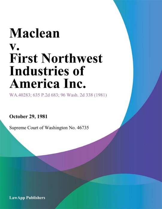 Maclean V. First Northwest Industries Of America Inc.