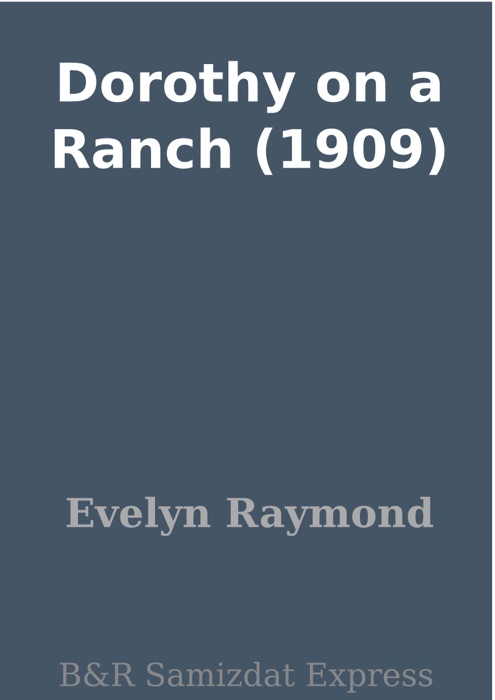 Dorothy on a Ranch (1909)