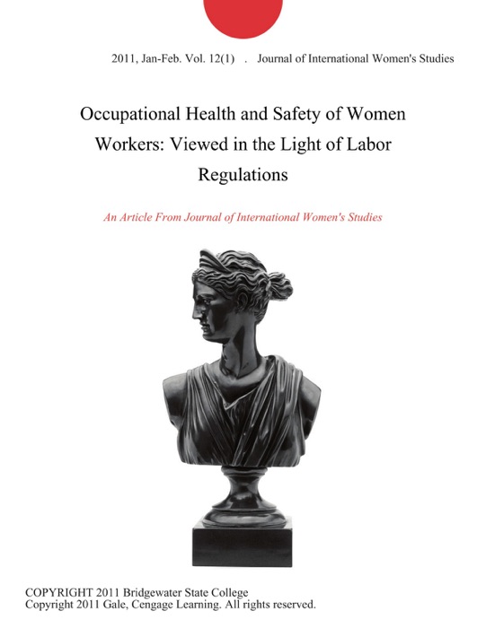 Occupational Health and Safety of Women Workers: Viewed in the Light of Labor Regulations.