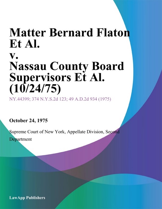 Matter Bernard Flaton Et Al. v. Nassau County Board Supervisors Et Al.