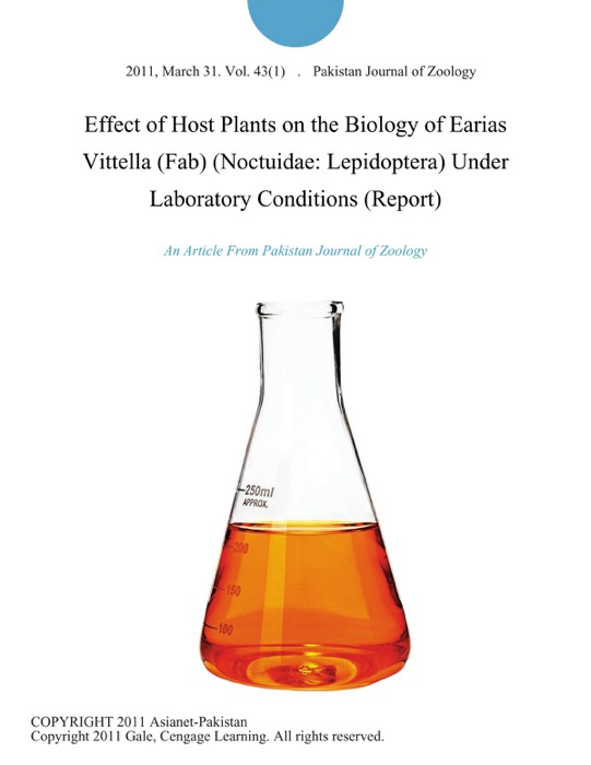 Effect of Host Plants on the Biology of Earias Vittella (Fab) (Noctuidae: Lepidoptera) Under Laboratory Conditions (Report)