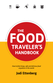 The Food Traveler’s Handbook - Jodi Ettenberg