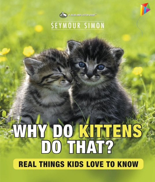 Why Do Kittens Do That? Read Aloud Edition by Seymour Simon on iBooks