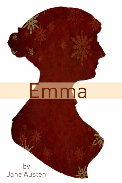 Emma (Full Text with Biography, Chapter Summary, Examination of Themes, and Character Summary)