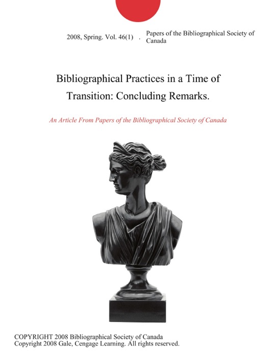 Bibliographical Practices in a Time of Transition: Concluding Remarks.