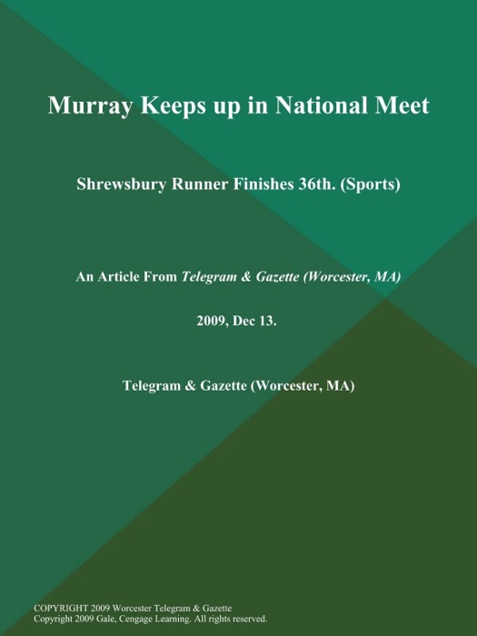 Murray Keeps up in National Meet; Shrewsbury Runner Finishes 36th (Sports)
