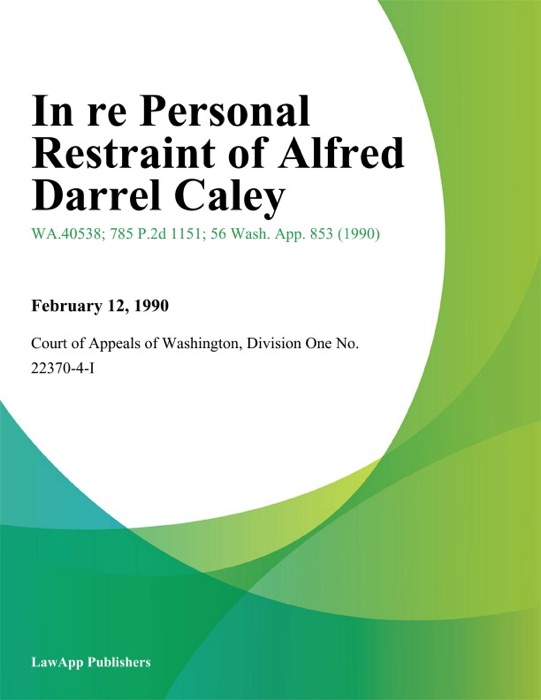 In Re Personal Restraint of Alfred Darrel Caley