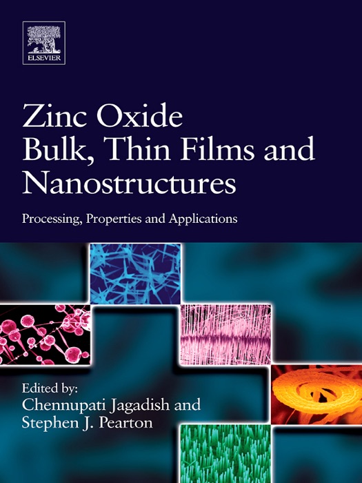 Zinc Oxide Bulk, Thin Films and Nanostructures