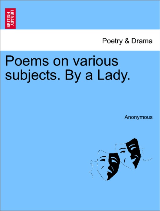 Poems on various subjects. By a Lady.