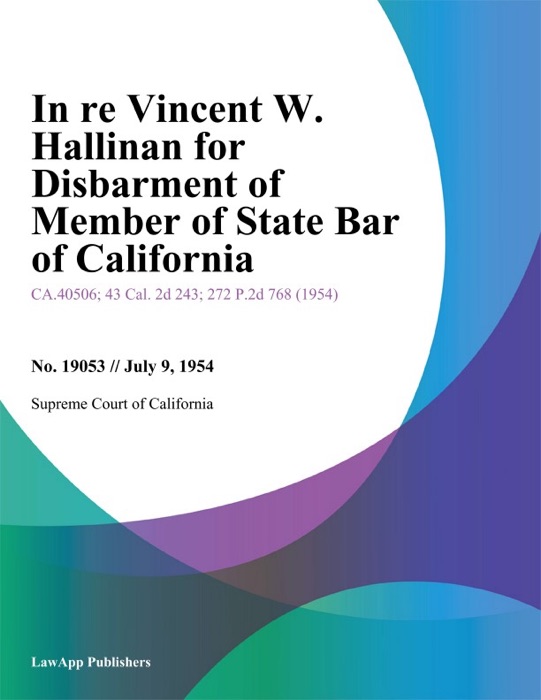 In Re Vincent W. Hallinan For Disbarment Of Member Of State Bar Of California