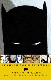 Batman: The Dark Knight Returns - Frank Miller, Klaus Janson & Lynn Varley