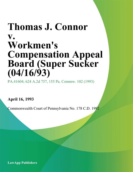 Thomas J. Connor v. Workmen's Compensation Appeal Board (Super Sucker