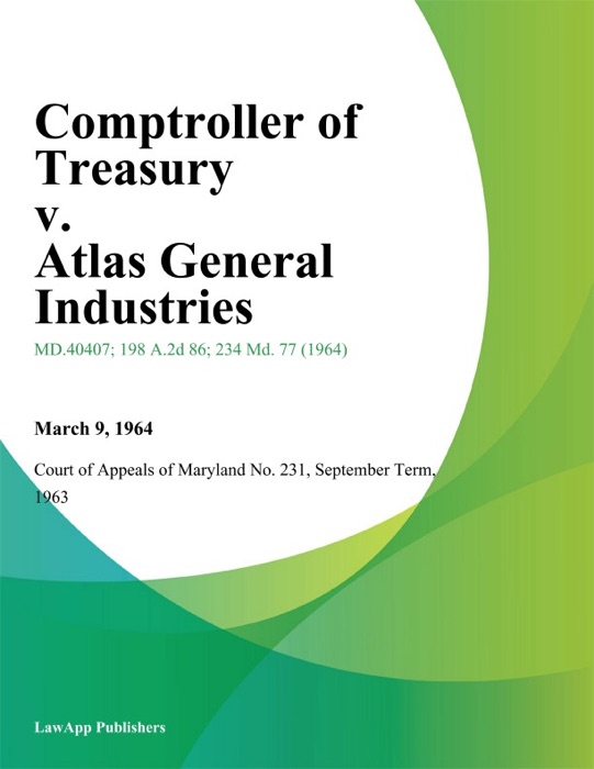 Comptroller of Treasury v. Atlas General Industries