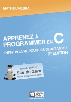 Apprenez à programmer en C ! - Mathieu Nebra
