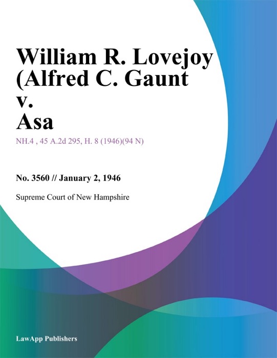 William R. Lovejoy (Alfred C. Gaunt v. Asa