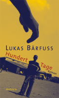 Lukas Bärfuss - Hundert Tage artwork