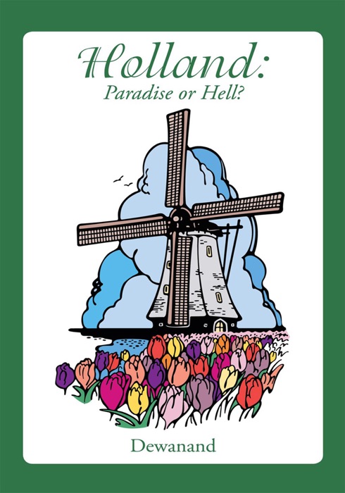 Holland: Paradise Or Hell?