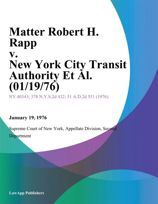 Matter Robert H. Rapp v. New York City Transit Authority Et Al.