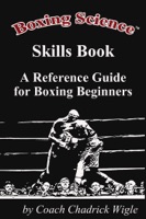 Boxing Science Skills Book - A Reference Guide for Boxing Beginners