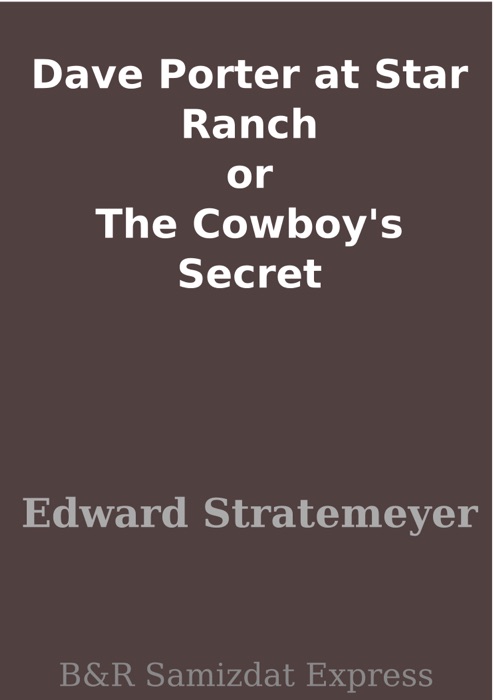 Dave Porter at Star Ranch or The Cowboy's Secret