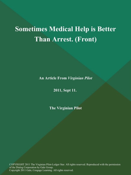 Sometimes Medical Help is Better Than Arrest (Front)