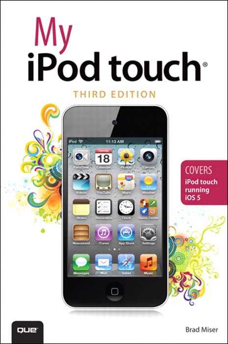 My iPod touch (covers iPod touch running iOS 5), 3/e