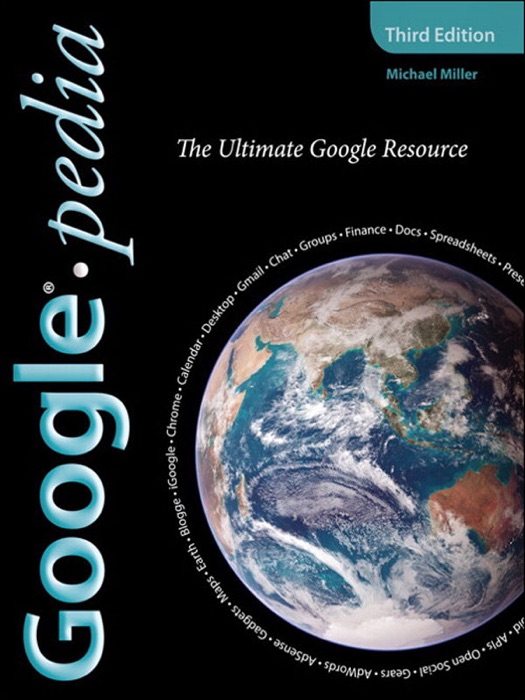 Googlepedia: The Ultimate Google Resource, 3/e