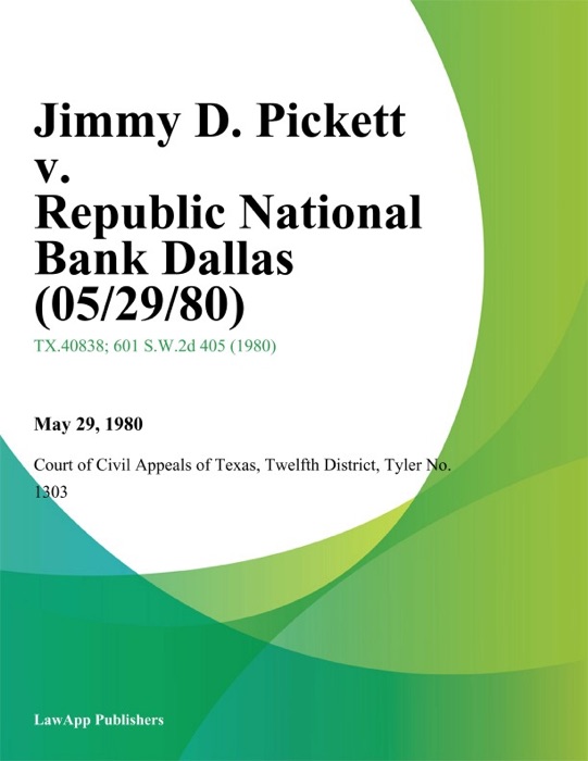 Jimmy D. Pickett v. Republic National Bank Dallas